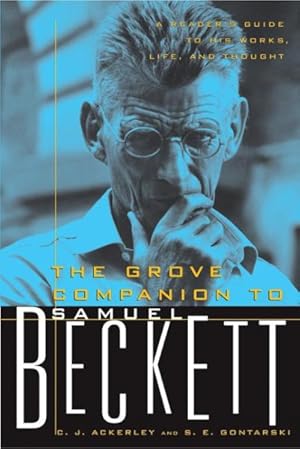 Seller image for Grove Companion to Samuel Beckett : A Reader's Guide to His Works, Life, and Thought for sale by GreatBookPrices