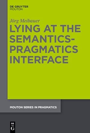 Immagine del venditore per Lying at the Semantics-Pragmatics Interface venduto da GreatBookPrices