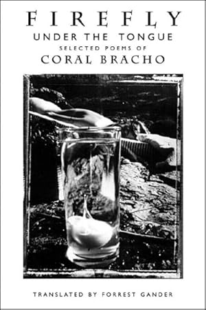 Seller image for Firefly Under The Tongue : Selected Poems of Coral Bracho for sale by GreatBookPrices