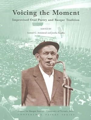 Immagine del venditore per Voicing the Moment : Improvised Oral Poetry And Basque Tradition venduto da GreatBookPrices