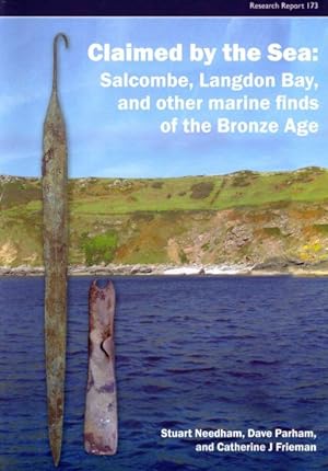 Imagen del vendedor de Claimed by the Sea : Salcombe, Langdon Bay, and Other Marine Finds of the Bronze Age a la venta por GreatBookPrices