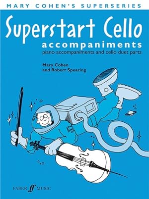 Immagine del venditore per Superstart Cello Accompaniments : Piano Accompaniments and Cello Duet Parts venduto da GreatBookPrices