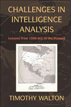 Imagen del vendedor de Challenges in Intelligence Analysis : Lessons from 1300 BCE to the Present a la venta por GreatBookPrices