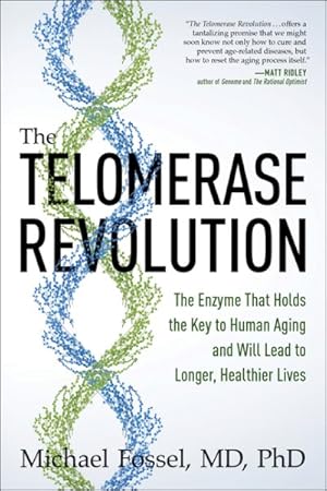 Image du vendeur pour Telomerase Revolution : The Enzyme That Holds the Key to Human Aging. and Will Soon Lead to Longer, Healthier Lives mis en vente par GreatBookPrices