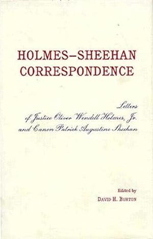 Seller image for Holmes-Sheehan Correspondence : Letters of Justice Oliver Wendell Holmes, Jr. and Canon Patrick Augustine Sheehan for sale by GreatBookPrices