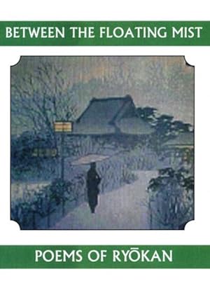 Image du vendeur pour Between the Floating Mist : Poems of Ryokan mis en vente par GreatBookPrices