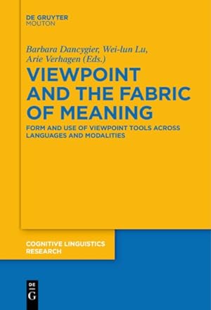 Seller image for Viewpoint and the Fabric of Meaning : Form and Use of Viewpoint Tools Across Languages and Modalities for sale by GreatBookPrices