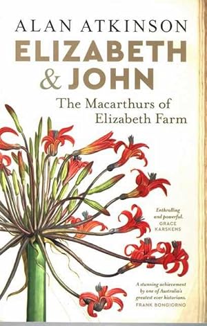 Elizabeth & John - The Macarthurs of Elizabeth Farm
