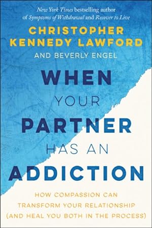 Imagen del vendedor de When Your Partner Has an Addiction : Transform Your Relationship With an Addicted Partner and Heal Yourself in the Process a la venta por GreatBookPrices
