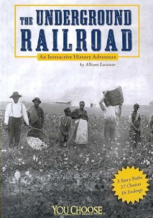 Image du vendeur pour Underground Railroad : An Interactive History Adventure mis en vente par GreatBookPrices
