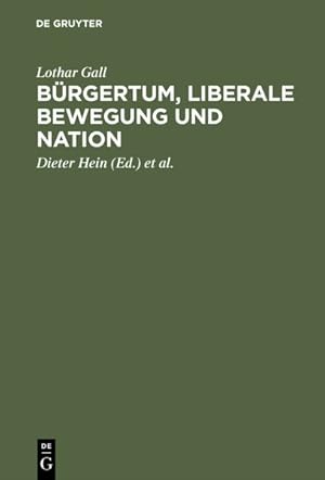 Seller image for Burgertum, Liberale Bewegung Und Nation : Ausgewahlte Aufsatze -Language: german for sale by GreatBookPrices