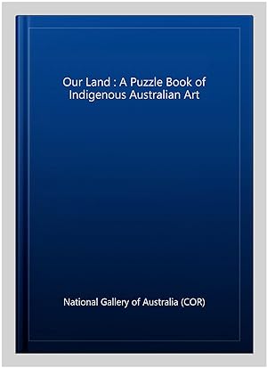 Seller image for Our Land : A Puzzle Book of Indigenous Australian Art for sale by GreatBookPrices
