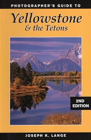 Bild des Verkufers fr Photographers Guide to Yellowstone and the Tetons zum Verkauf von GreatBookPrices