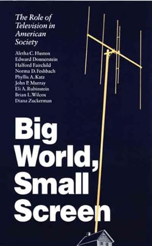 Immagine del venditore per Big World, Small Screen : The Role of Television in American Society venduto da GreatBookPrices