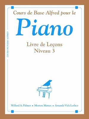 Seller image for Cours de Base Alfred Pour le Piano : Livre de Lecons Niveau 3 -Language: french for sale by GreatBookPrices