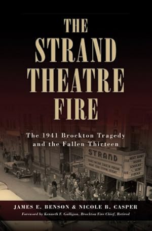 Seller image for Strand Theatre Fire : The 1941 Brockton Tragedy and the Fallen Thirteen for sale by GreatBookPrices
