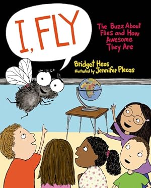 Bild des Verkufers fr I, Fly : The Buzz About Flies and How Awesome They Are zum Verkauf von GreatBookPrices