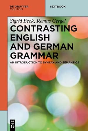 Seller image for Contrasting English and German Grammar : An Introduction to Syntax and Semantics for sale by GreatBookPrices