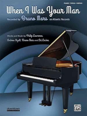 Seller image for When I Was Your Man : Piano / Vocal / Guitar for sale by GreatBookPrices