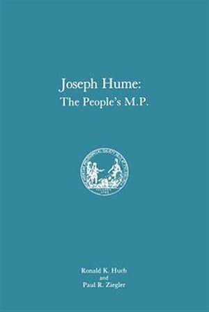 Bild des Verkufers fr Joseph Hume : The People's M.p. (Memoirs of the American Philosophical Society, Vol 163) zum Verkauf von GreatBookPrices