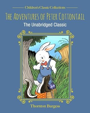 Bild des Verkufers fr Adventures of Peter Cottontail : The Unabridged Classic zum Verkauf von GreatBookPrices