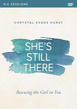 Bild des Verkufers fr She's Still There : Rescuing the Girl in You zum Verkauf von GreatBookPrices