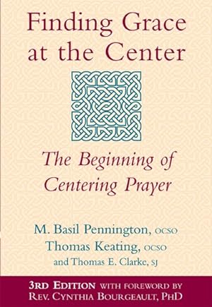 Bild des Verkufers fr Finding Grace at the Center : The Beginning of Centering Prayer zum Verkauf von GreatBookPrices