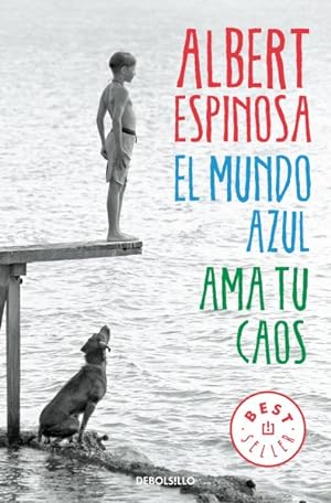Seller image for El mundo azul/ The Blue World : AMA Tu Caos/ Love Your Chaos -Language: spanish for sale by GreatBookPrices