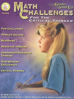 Imagen del vendedor de Math Challenges for the Critical Thinker : Grades 5 - 8+ a la venta por GreatBookPrices