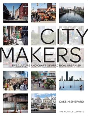 Seller image for Citymakers : The Culture and Craft of Practical Urbanism for sale by GreatBookPrices