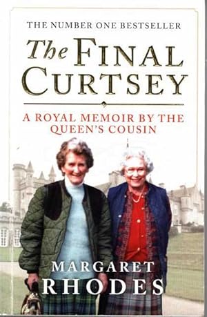 The Final Curtsey: A Royal memoir by the Queen's Cousin