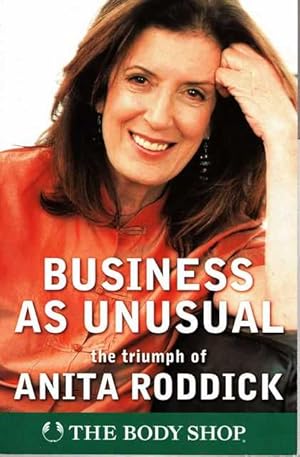 Business as Unusual - The Triumph of Anita Roddick