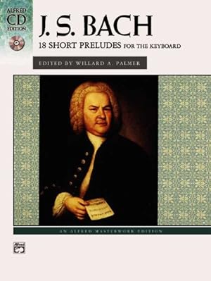 Seller image for J. S. Bach 18 Short Preludes For the Keyboard for sale by GreatBookPrices