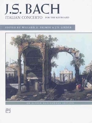 Imagen del vendedor de Italian Concerto, For the Keyboard : An Alfred Masterwork Edition a la venta por GreatBookPrices