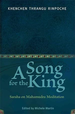 Image du vendeur pour Song for the King : Saraha on Mahamudra Meditation mis en vente par GreatBookPrices