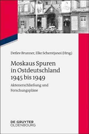 Seller image for Moskaus Spuren in Ostdeutschland 1945 Bis 1949 : Aktenerschliesung Und Forschungsplane -Language: german for sale by GreatBookPrices
