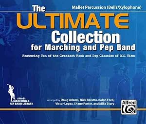 Seller image for Ultimate Collection for Marching and Pep Band : Mallet Percussion (Bells/Xylophone) Featuring Ten of the Greatest Rock and Pop Classics of All Time for sale by GreatBookPrices