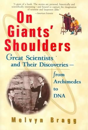 Image du vendeur pour On Giants' Shoulders : Great Scientists and Their Discoveries from Archimedes to DNA mis en vente par GreatBookPrices