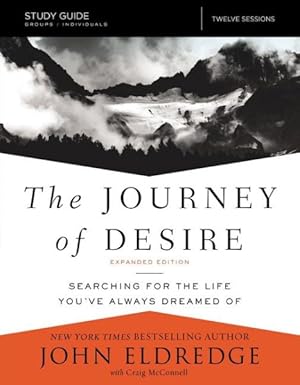 Image du vendeur pour Journey of Desire : Searching for the Life You've Always Dreamed of mis en vente par GreatBookPrices