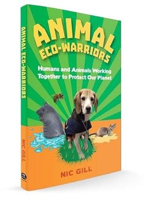 Immagine del venditore per Animal Eco-Warriors : Humans and Animals Working Together to Protect Our Planet venduto da GreatBookPrices