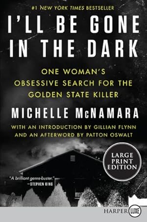 Imagen del vendedor de I'll Be Gone in the Dark : One Woman's Obsessive Search for the Golden State Killer a la venta por GreatBookPrices