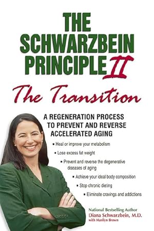 Seller image for Schwarzbein Principle II : The Transition : A Regeneration Process to Prevent and Reverse Accelerated Aging for sale by GreatBookPrices