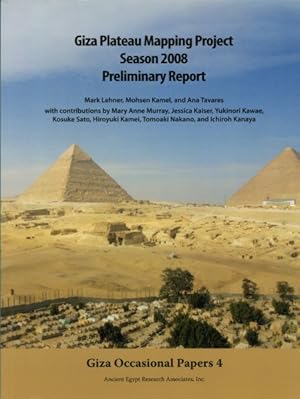 Bild des Verkufers fr Giza Plateau Mapping Project Season 2008 Preliminary Report zum Verkauf von GreatBookPrices