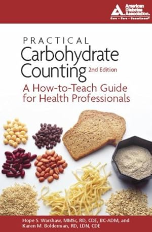 Seller image for Practical Carbohydrate Counting : A How-to-Teach Guide for Health Professionals for sale by GreatBookPrices
