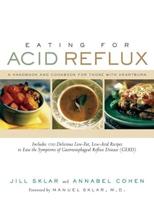Seller image for Eating for Acid Reflux : A Handbook and Cookbook for Those With Heartburn for sale by GreatBookPrices