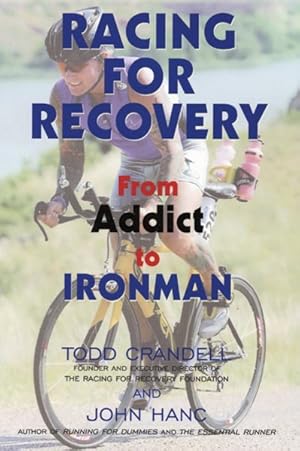 Seller image for Racing for Recovery : From Addict to Ironman for sale by GreatBookPrices