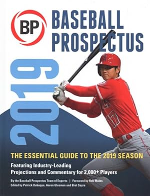 Bild des Verkufers fr Baseball Prospectus 2019 : The Essential Guide to the 2019 Season zum Verkauf von GreatBookPrices