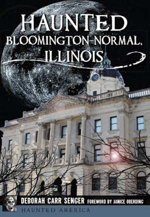 Seller image for Haunted Bloomington-Normal, Illinois for sale by GreatBookPrices