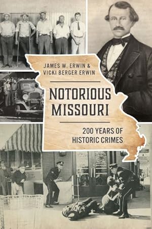 Immagine del venditore per Notorious Missouri : 200 Years of Historic Crimes venduto da GreatBookPrices