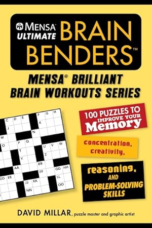 Bild des Verkufers fr Mensa Ultimate Brain Benders : 100 Puzzles to Improve Your Memory, Concentration, Creativity, Reasoning, and Problem-Solving Skills zum Verkauf von GreatBookPrices